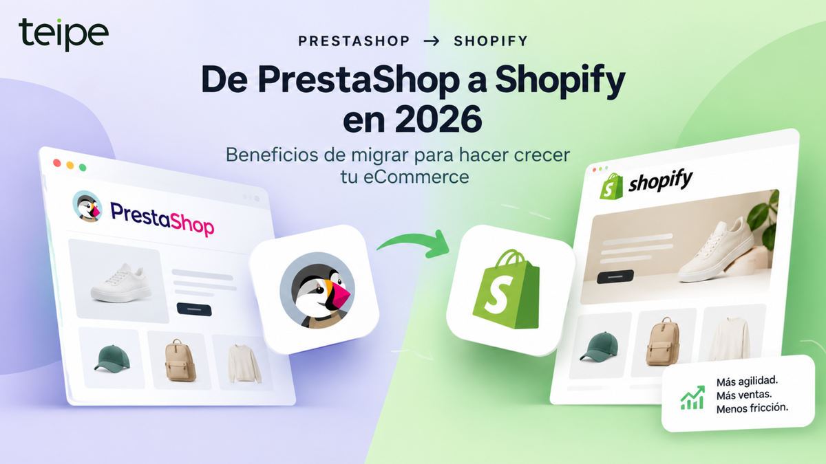 De PrestaShop a Shopify en 2026: Cuándo migrar y qué puedes ganar con el cambio
